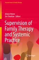 Focused Issues in Family Therapy- Supervision of Family Therapy and Systemic Practice