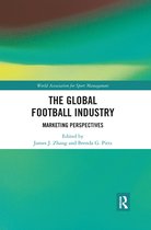 World Association for Sport Management Series-The Global Football Industry