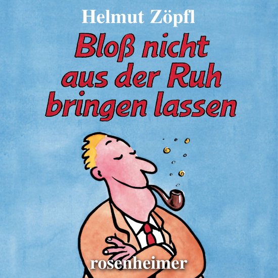 Bloß nicht aus der Ruh bringen lassen - cover