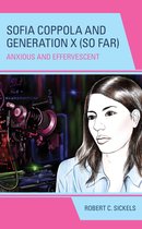 Generation X: Studies in Culture, Demographics, and Media Representation- Sofia Coppola and Generation X (So Far)