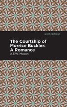 Mint Editions-The Courtship of Morrice Buckler