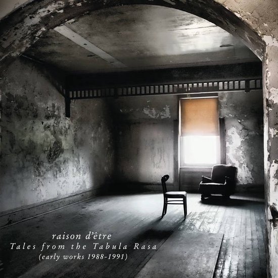 Raison d'Être - Tales From The Tabula Rasa (Early Works 1988-1991) (2 CD)
