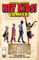 Hey Kids Comics 6 - Hey Kids Comics: Schlock of The New #6