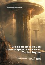 Die Schnittstelle von Quantenphysik und UFO-Technologien