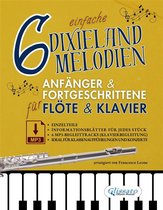 6 einfache Dixieland-Melodien Für Anfänger & Fortgeschrittene Flöte & Klavier mit Einzelteilen, Informationsblättern und MP3-Klavierbegleitungen