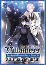 The Condemned Villainess Goes Back in Time and Aims to Become the Ultimate Villain (Light Novel)-The Condemned Villainess Goes Back in Time and Aims to Become the Ultimate Villain (Light Novel) Vol. 3