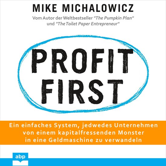 Profit first - Ein einfaches System, jedwedes Unternehmen vo ... - cover