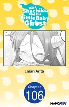 Miss Shachiku and the Little Baby Ghost CHAPTER SERIALS 106 - Miss Shachiku and the Little Baby Ghost #106