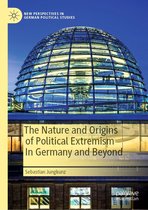 New Perspectives in German Political Studies - The Nature and Origins of Political Extremism In Germany and Beyond