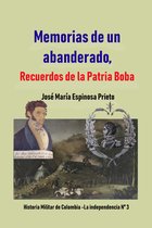 Historia Militar de Colombia-La Independencia 3 - Memorias de un abanderado, Recuerdos de la Patria Boba