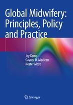 Global Midwifery Principles Policy and Practice