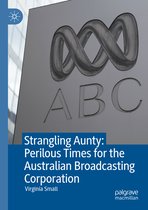 Strangling Aunty Perilous Times for the Australian Broadcasting Corporation