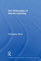 Routledge International Studies in the Philosophy of Education-The Philosophy of Human Learning
