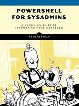 Powershell For Sysadmins : Workflow Automation Made Eas