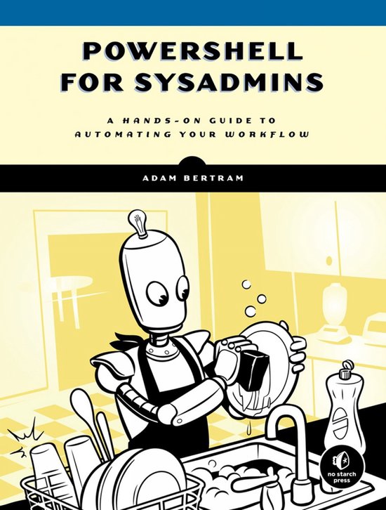 Powershell For Sysadmins : Workflow Automation Made Eas - cover