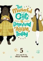 The Masterful Cat Is Depressed Again Today-The Masterful Cat Is Depressed Again Today Vol. 5