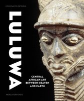 Luluwa – Central African Art between Heaven and Earth
