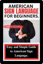 AMERICAN SIGN LANGUAGE FOR BEGINNERS.