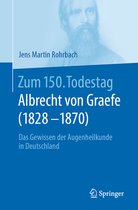 Zum 150 Todestag Albrecht von Graefe 1828 1870