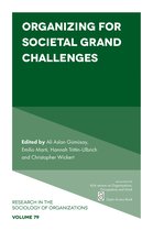 Research in the Sociology of Organizations- Organizing for Societal Grand Challenges