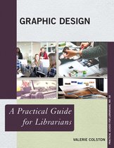 Practical Guides for Librarians- Graphic Design