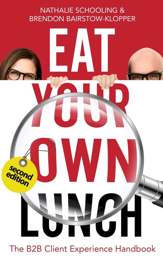Eat Your Own Lunch: The B2B Client Experience Handbook, Seco ... - cover