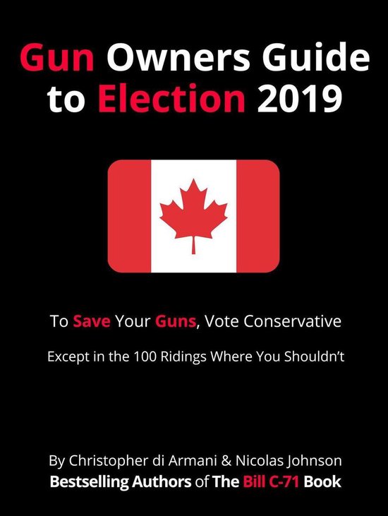 Canadian Gun Owners Guide to Election 2019 (ebook), Nicolas Johnson