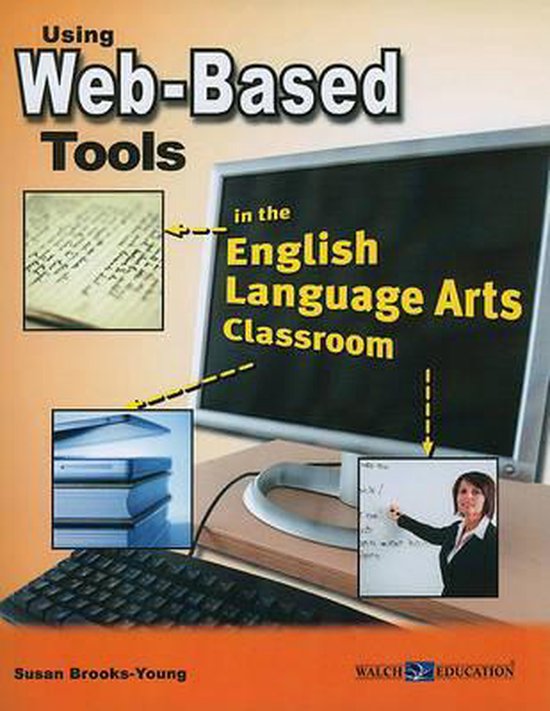 Using Web-Based Tools in the English Language Arts Classroom ...