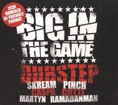 Big in the Game: Dubstep