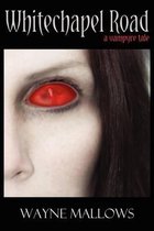 Whitechapel Road - A Vampyre Tale