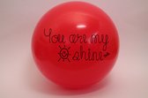 BAL rood met tekst You are mij shine - speel bal cadeau