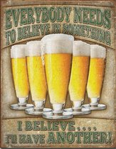 Bier reclamebord wandplaat Everybody needs