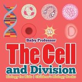 The Cell and Division Biology for Kids Children's Biology Books