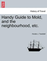 Handy Guide to Mold, and the Neighbourhood, Etc.