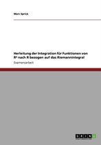 Herleitung Der Integration Fur Funktionen Von R Nach R Bezogen Auf Das Riemannintegral