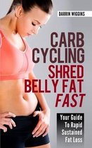 Carb Cycling Shred Belly Fat Fast