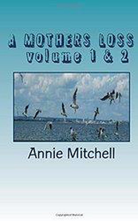 POETRY BY ANNIE MITCHELL - A Mothers Loss volumes 1 & 2 - cover