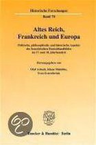 Altes Reich, Frankreich Und Europa: Politische, Philosophische Und Historische Aspekte Des Franzosischen Deutschlandbildes Im 17. Und 18. Jahrhundert