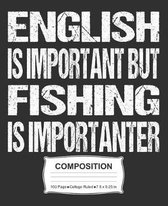 English Is Important But Fishing Is Importanter Composition