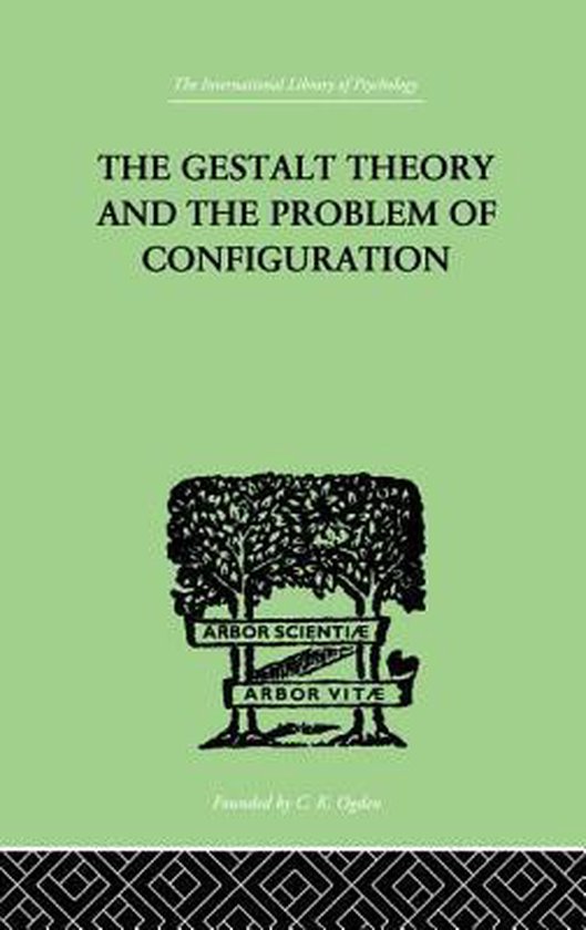 The Gestalt Theory And The Problem Of Configuration - cover