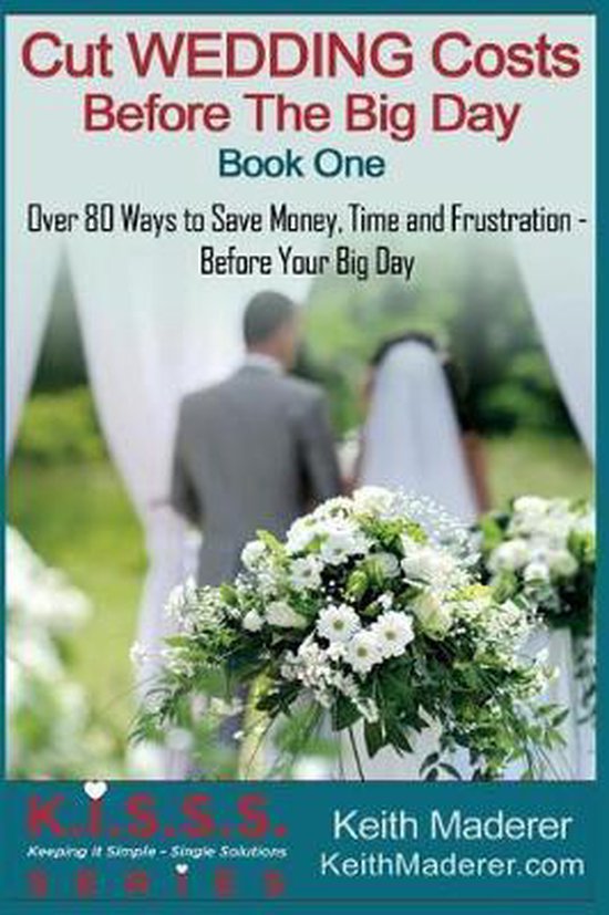 K.I.S.S.S. - Keeping It Simple Single Solutions- Cut Wedding ... - cover