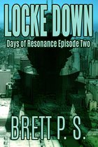Days of Resonance 2 - Locke Down: Days of Resonance Episode Two