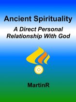 Ancient Spirituality: A Direct Personal Relationship With God