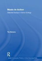 Ashgate Contemporary Thinkers on Critical Musicology Series - Music-in-Action
