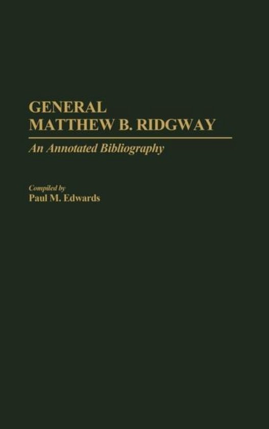 Bibliographies of Battles and Leaders- General Matthew B. Ri ... - cover