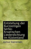 Entstehung Der Kurzzeiligen Serbo-Kroatischen Liederdichtung Im Kustenland