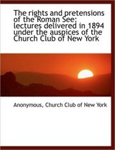 The Rights and Pretensions of the Roman See