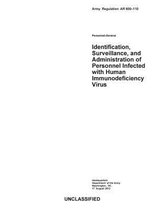 Army Regulation AR 600-110 Personnel-General Identification, Surveillance, and Administration of Personnel Infected with Human Immunodeficiency Virus 17 August 2012