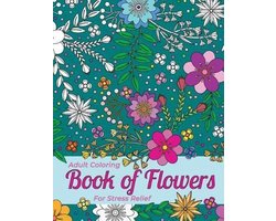 Adult Coloring Book of Flowers for Stress Relief and Relaxation