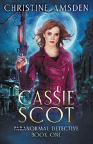 Cassie Scot 1 - Cassie Scot: ParaNormal Detective